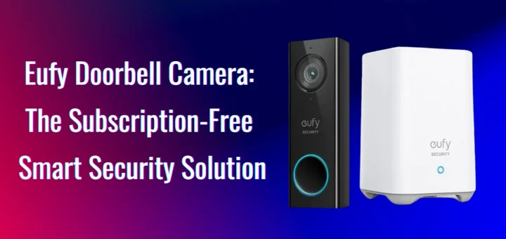 Eufy Doorbell Camera System S220 on the right side of the image. Title of the article on the left "Eufy Doorbell Camera: The Subscription-Free Smart Security Solution". Multicolor diffuse background.